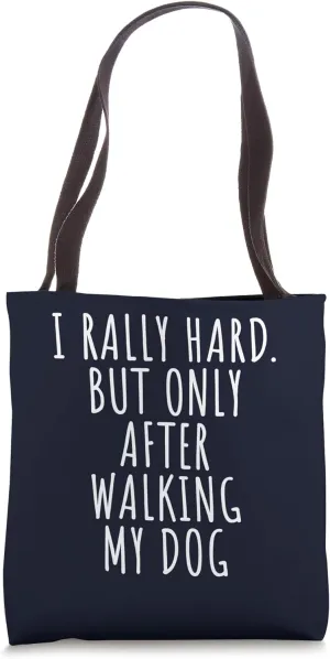 Funny Squash Player Quotes I Rally Hard Walking My Dog Lover Tote Bag